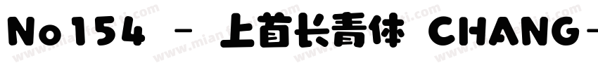 No154 - 上首长青体 CHANG字体转换